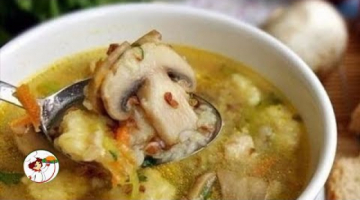 Гречневый суп с шампиньонами. Легкий и вкусный супчик.